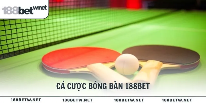 cá cược bóng bàn 188BET