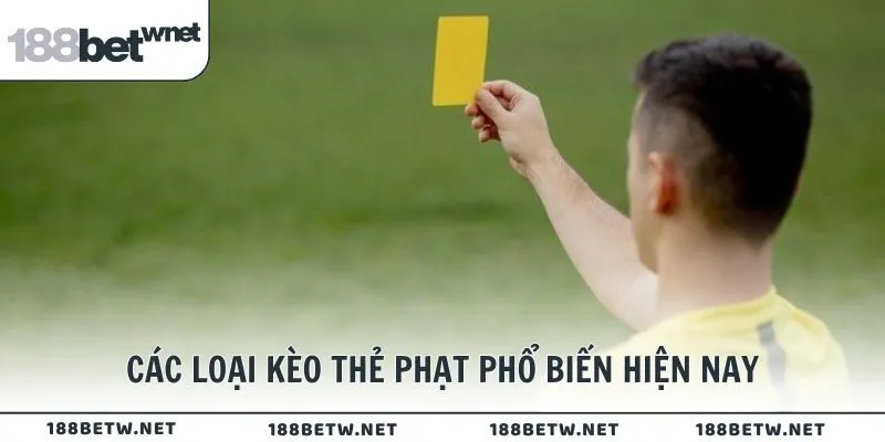 Các loại kèo thẻ phạt phổ biến hiện nay tại 188BET