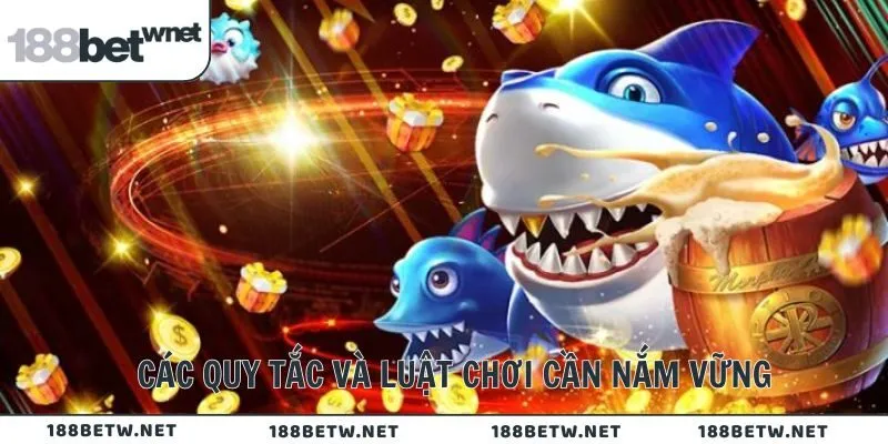 Các quy tắc và luật chơi cần nắm vững