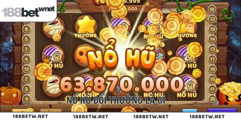 nổ hũ đổi thưởng