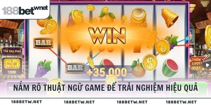 Nắm rõ thuật ngữ game để trải nghiệm hiệu quả
