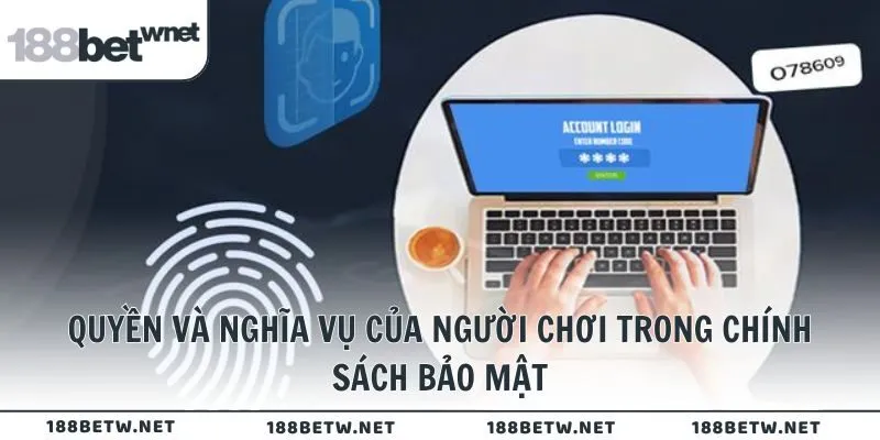 Quyền và nghĩa vụ của người chơi trong chính sách bảo mật