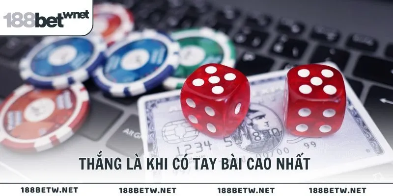 Thắng là khi có tay bài cao nhất hoặc khiến tất cả đối thủ khác fold